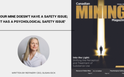 Featured Article: Canadian Mining Magazine- ‘Your Mine Doesn’t Have a Safety Issue, It Has a Psychological Safety Issue’